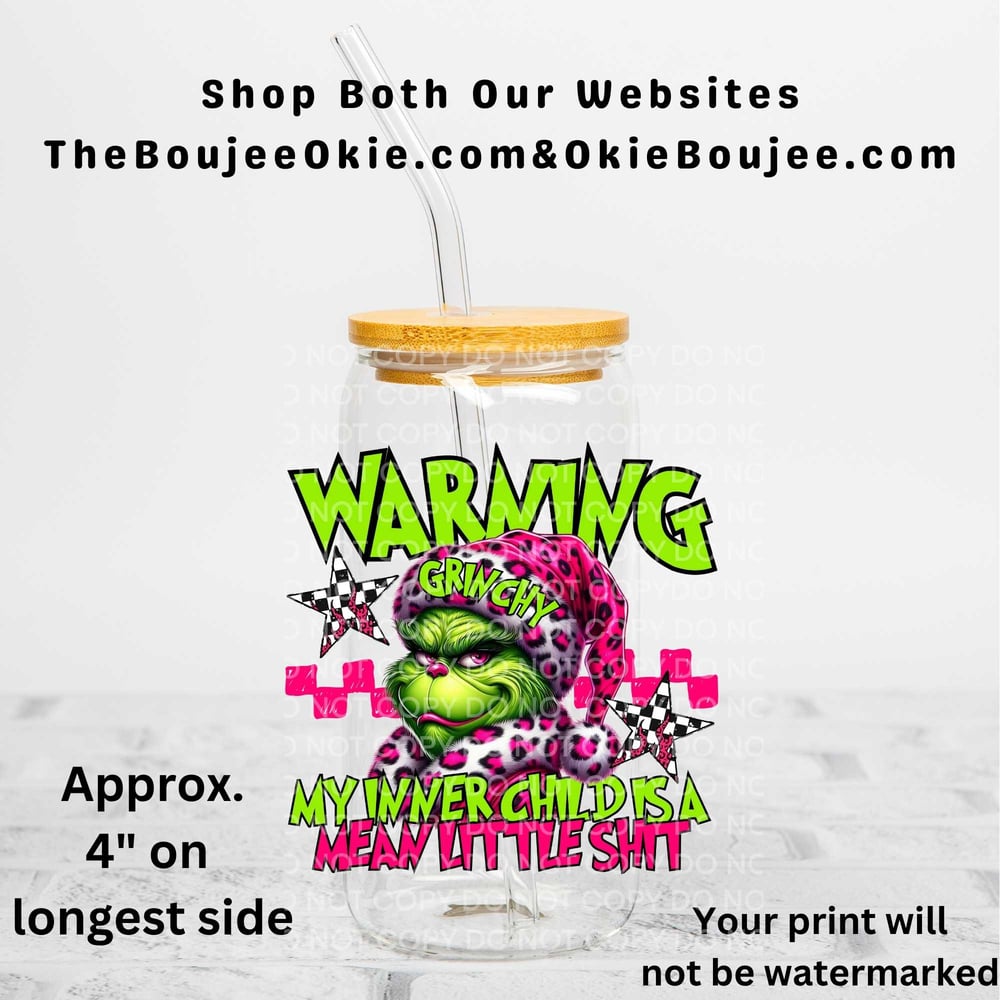 Image of Grinchy Warning Uv Dtf Decal T7