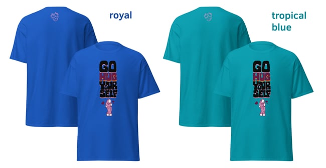 GO HUG YOURSELF // unisex t-shirt all colors 