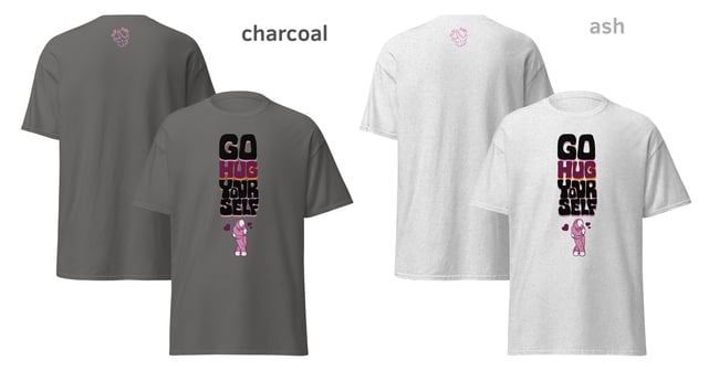 GO HUG YOURSELF // unisex t-shirt all colors 