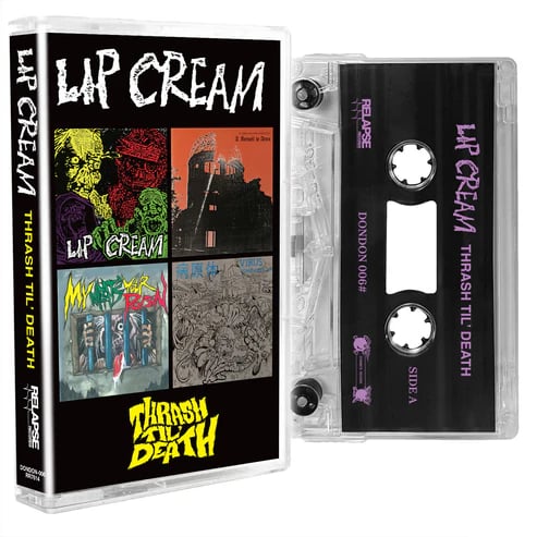 Image of Lip Cream - "Thrash Til Death" CD or CASSETTE