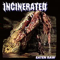 INCINERATED "Eaten Raw" LP