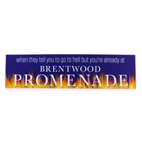 Image 2 of Brentwood Promenade Is Hell Bumper Sticker