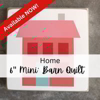 Image 1 of HOME  {4-Seasons Barn Quilt Collection} - 6" Mini Barn Quilt