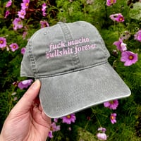 Image 1 of FUCK MACHO BULLSHIT FOREVER CAP 