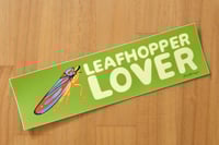 Image 2 of Leafhopper Lover BUMPER Sticker