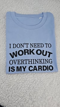 Image 2 of I don't need to work out sweater