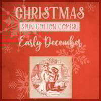 Watch for Christmas Spun Cotton In Early December
