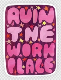 ruin the workplace / packet of 5 stickers