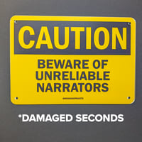 Image 1 of (DAMAGED SECONDS) CAUTION: BEWARE OF UNRELIABLE NARRATORS sign
