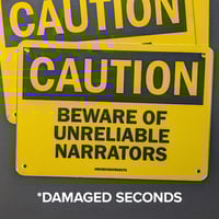 Image 4 of (DAMAGED SECONDS) CAUTION: BEWARE OF UNRELIABLE NARRATORS sign