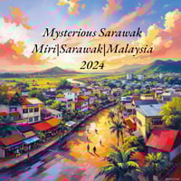 Mysterious Sarawak (2024 Wild Miri Sarawak)