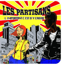 Les Partisans - L'important C'est D'y Croire