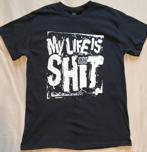 Image of Dirt Box Disco - My Life Is Shit - T-shirt - 3 Colours to choose from