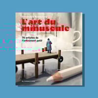 L'art du minuscule