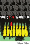 Sonics in Warholia by Megan Volpert