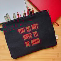 Image 1 of You Do Not Have to Be Good Carryall Pouch