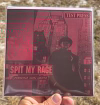 Image 1 of Spit My Rage Test Press 7”