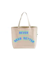 Image 1 of Never Been Better Tote Bag