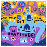 "Consciously Sit In The Practice of Gratitude" 12x12 Print