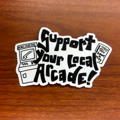 Image of Support your local arcade sticker! 