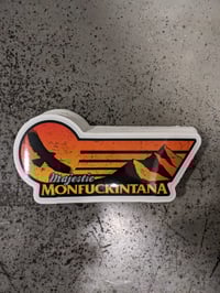 Image 1 of Majestic Monfuckintana II Sticker