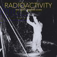 RADIOACTIVITY-TIME WON'T BRING ME DOWN LP