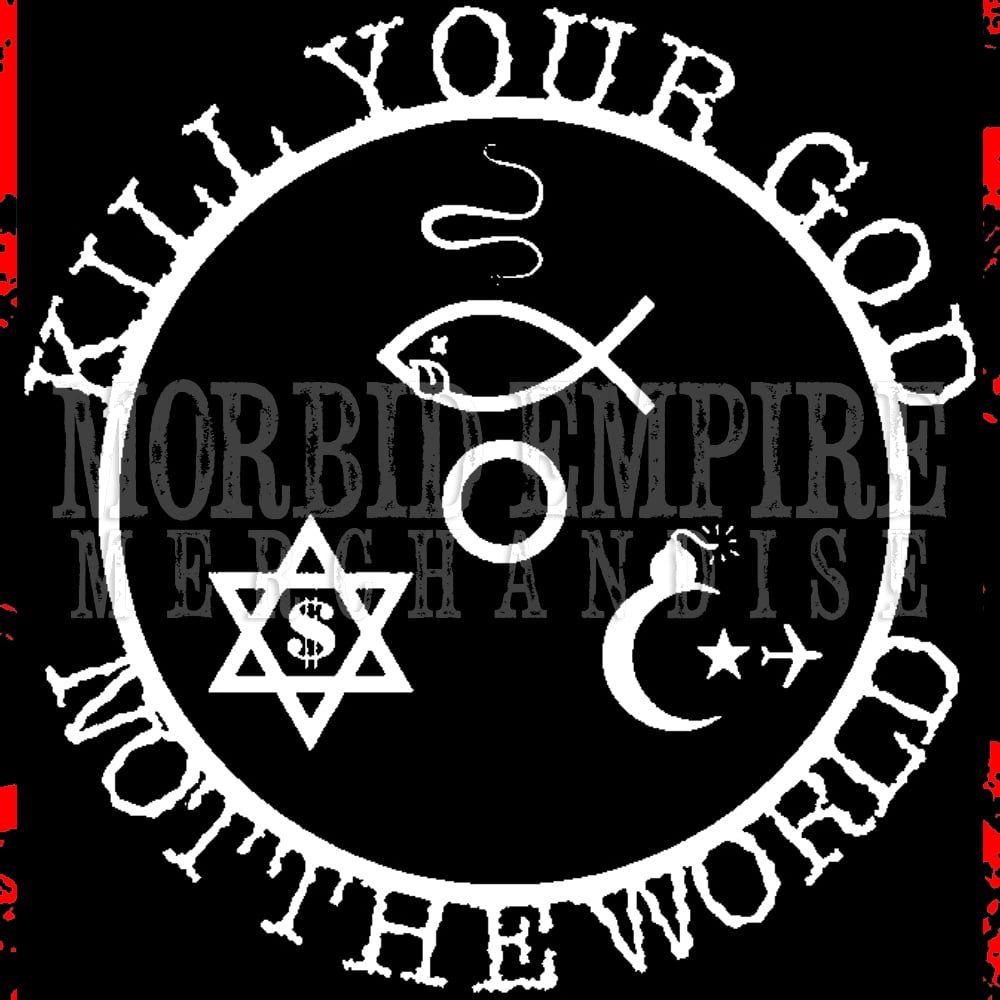 Kill Your God, Not the World T-shirt