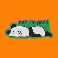 Image 3 of Lazy panda sticker “nah, I’m good”