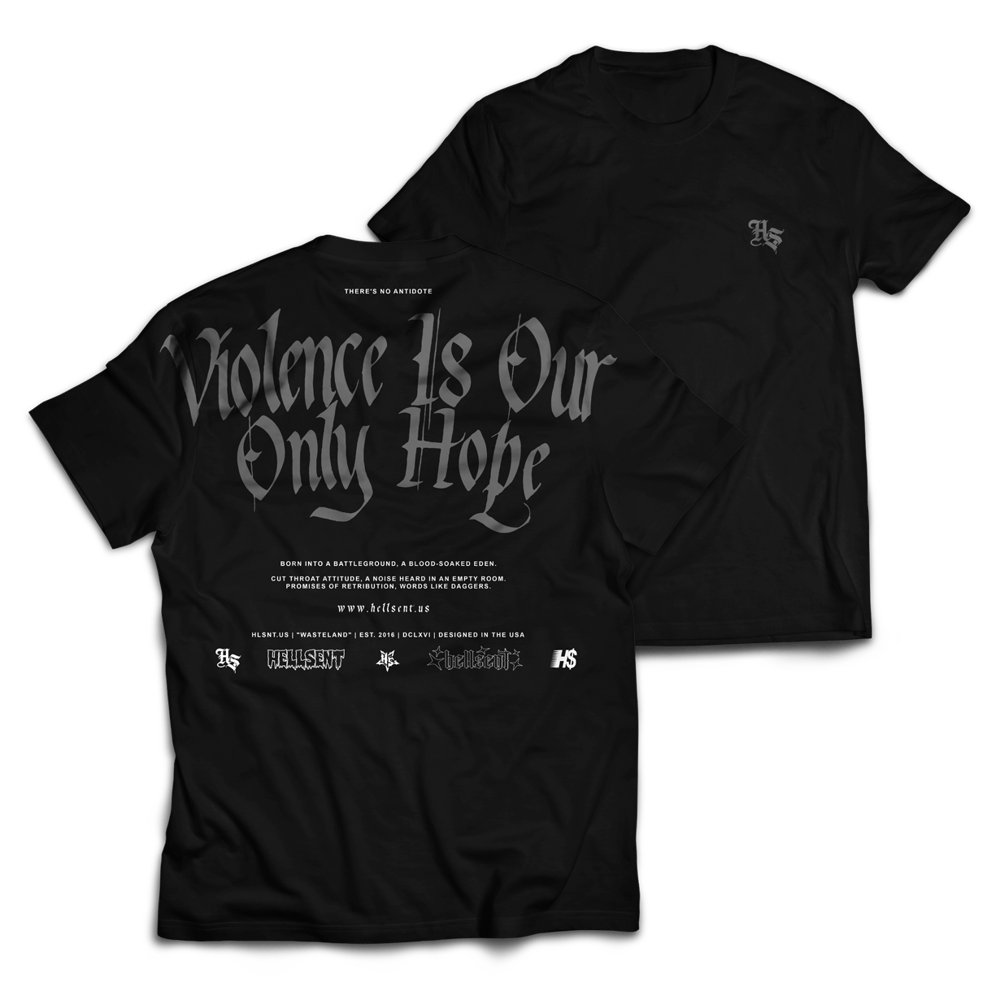 Image of Violence Is Our Only Hope Tee