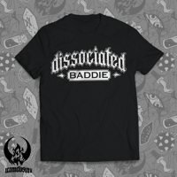 Image 1 of Dissociated Baddie - | T-Shirt