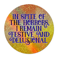 Image 1 of In Spite of the Horrors Glitter Sticker