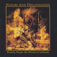 Nature and Organisation 'Beauty Reaps the Blood of Solitude' LP