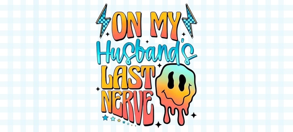 Image of Husband Last Nerve