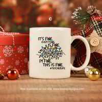 Image 3 of It's fine, I'm fine Mug