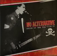 NO ALTERNATIVE - "Dying In The USA - '78 - '89" LP