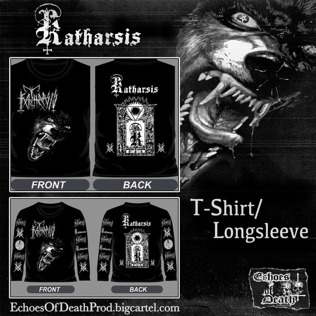 KATHARSIS T-SHIRT & LONGLSEEVE