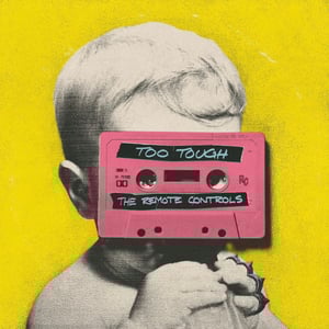 Image of The Remote Controls – Too Tough LP