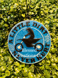 "A Little Dirt Never Hurt"