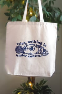 Image 1 of Relax, Nothing Is Under Control - Tote Bag