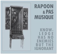 Rapoon & Pas Musique 'Knowledge Has No Enemies But the Ignorant' 2CD