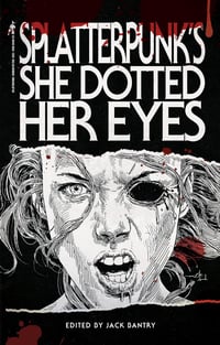 Splatterpunk's She Dotted Her Eyes - Signed Trade Paperback