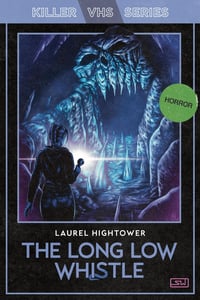 The Long Low Whistle by Laurel Hightower - Signed Trade Paperback