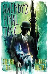 Gwendy's Final Task by Stephen King and Richard Chizmar - Signed Trade Hardcover