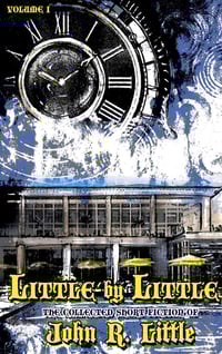 Little By Little by John R Little - Signed Trade Paperback