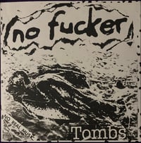 No Fucker ‎– "Tombs" 7"