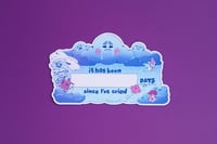 Image 1 of It Has Been ___ Days Since I've Cried - Dry Erase Magnet