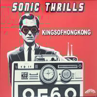 Image 1 of Kings Of Hong Kong – Sonic Thrills (LP) 
