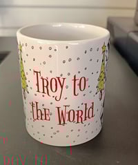 Image 2 of Troy to the World Mug
