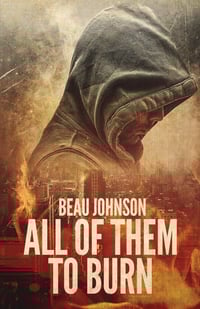 All of Them To Burn by Beau Johnson - Signed Trade Paperback