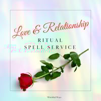 Love & Relationship Ritual – Spell Service for Connection, Harmony & Attraction